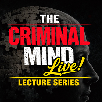 The Criminal Mind Lecture Series featuring Forensic Psychologist Dr. Debra Warner